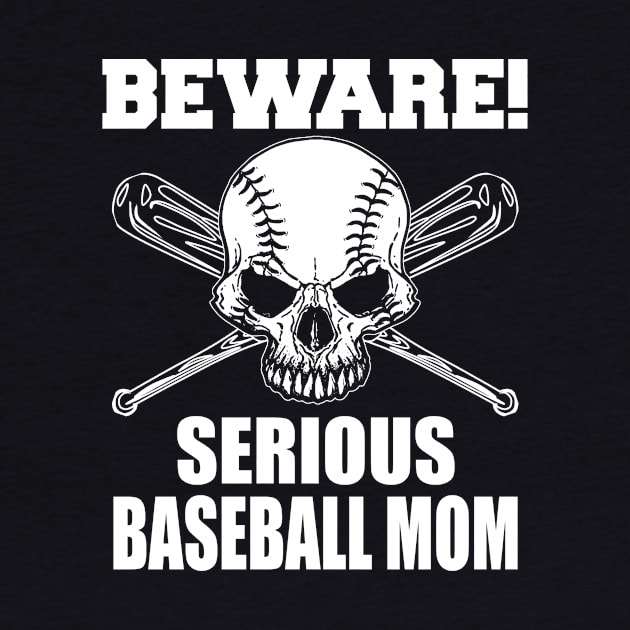 Beware Serious Baseball Mom by jerranne